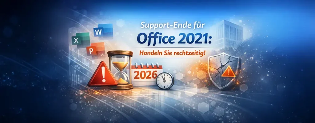 Microsoft Office 2021 Support endet 2026 – was Unternehmen jetzt tun sollten